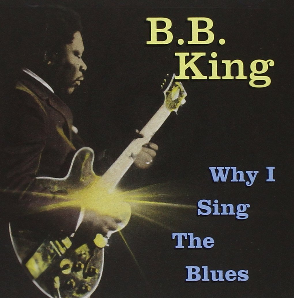 Why I Sing the Blues 0076742025625