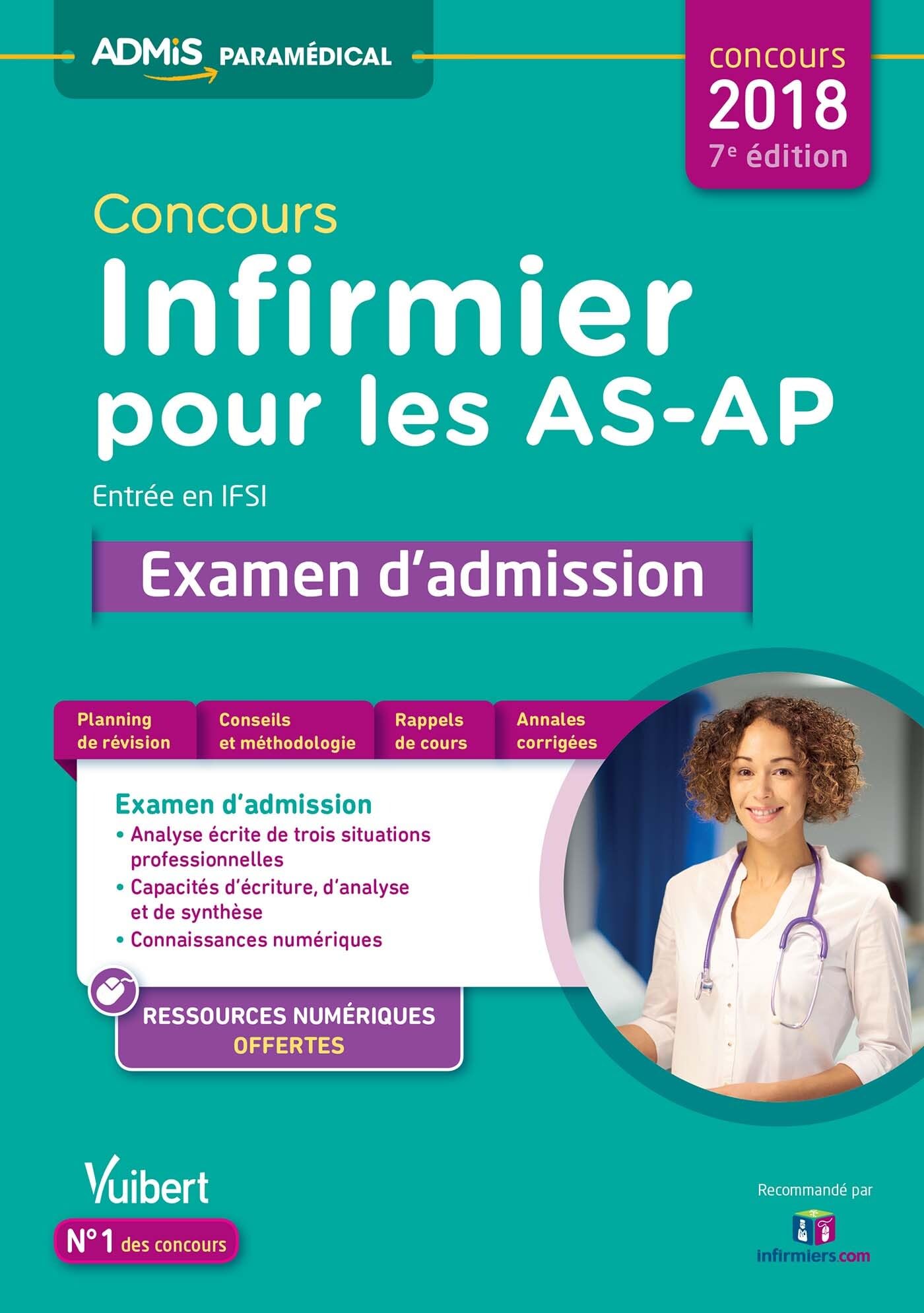 Concours Infirmier pour les AS-AP - Entrée en IFSI - Examen d'admission: Aide-soignant et Auxiliaire de puériculture - Concours 2018 9782311204049