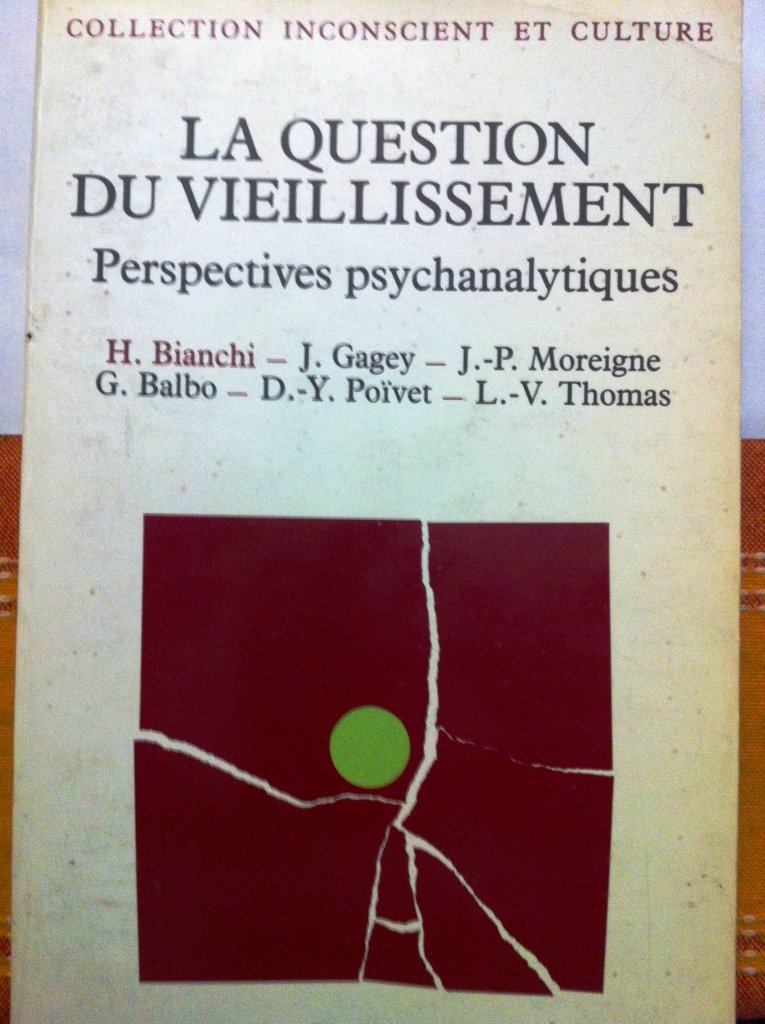 La Question du vieillissement: Perspectives psychanalytiques 9782040188153