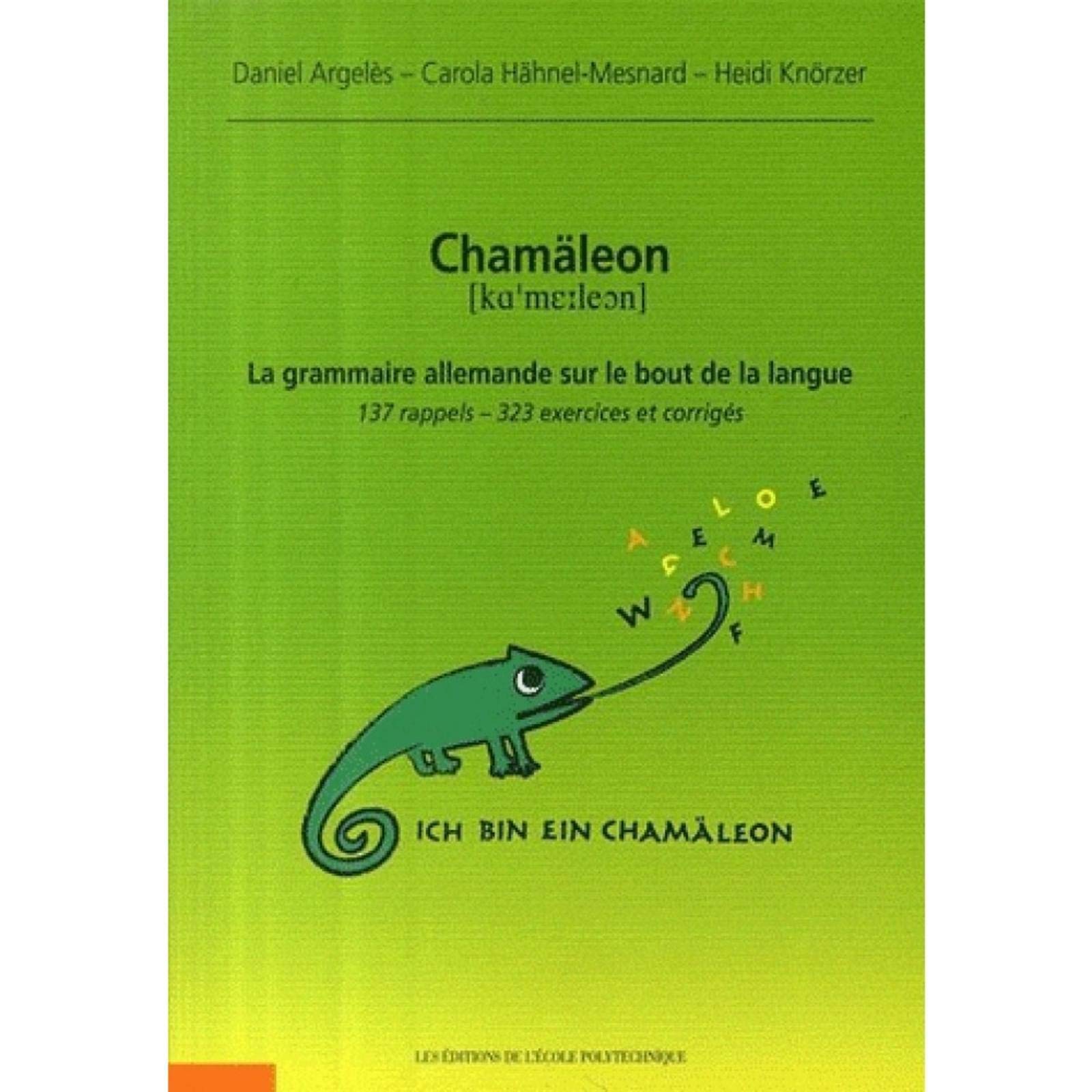 Chamäleon. La grammaire allemande sur le bout de la langue: 137 rappels - 323 exercices et corrigés 9782730215114