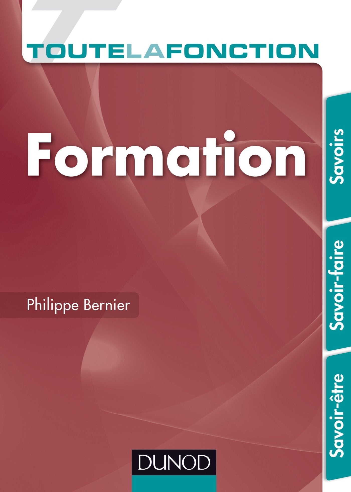 Toute la fonction Formation: Savoirs. Savoir-être. Savoir-faire 9782100715558