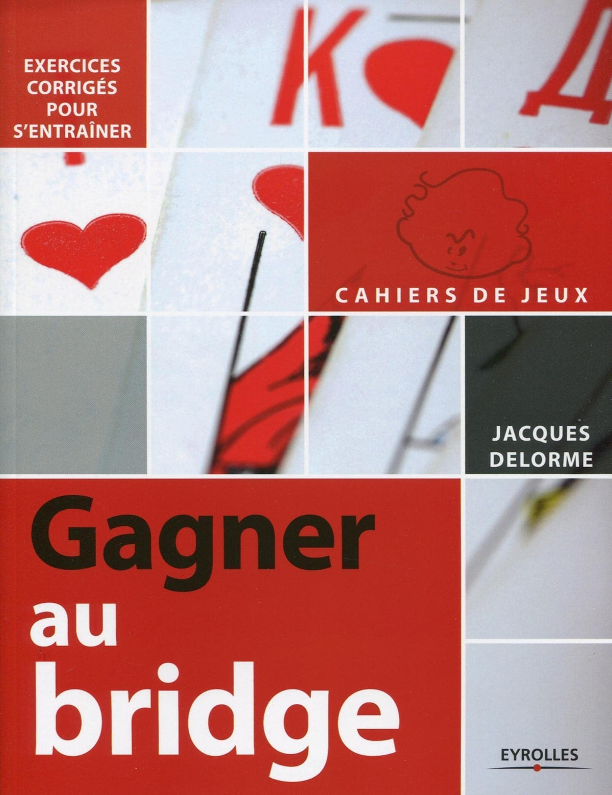 Gagner au bridge. Exercices corrigés pour s'entraîner. 9782212548976
