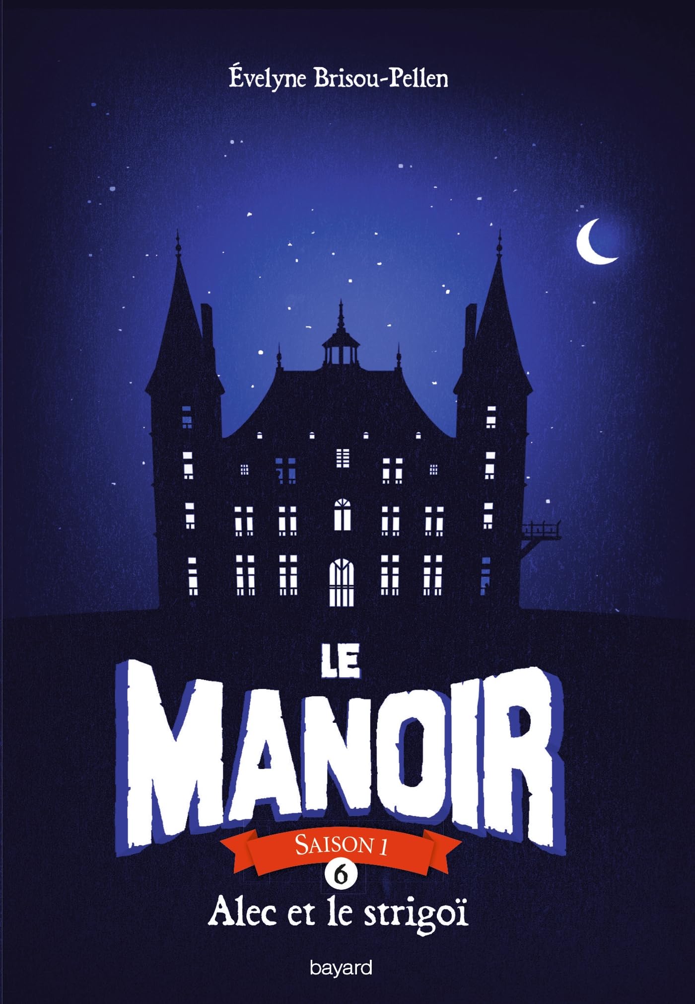 Le manoir saison 1, Tome 06: Alec et le strigoï 9782747088374