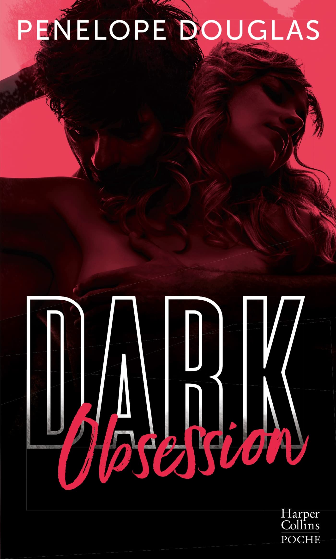 Dark Obsession: Après Dark Romance et Dark Desire, le nouveau roman de Penelope Douglas 9791033908227