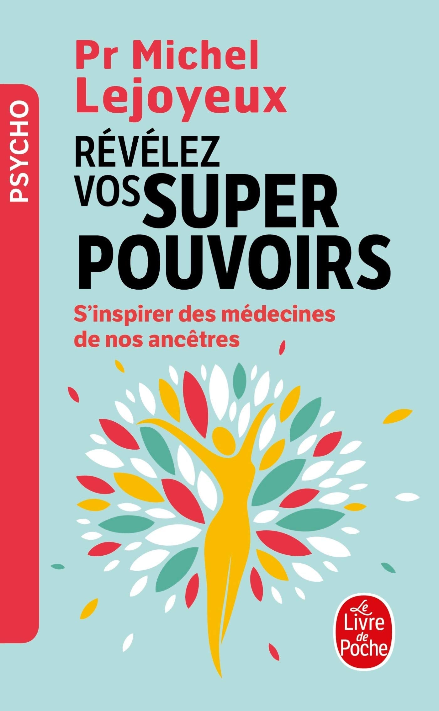 Révélez vos super-pouvoirs: S'inspirer des médecines de nos ancêtres 9782253188483