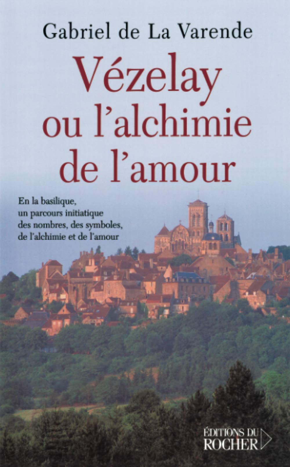 Vézelay ou l'alchimie de l'amour 9782268054322