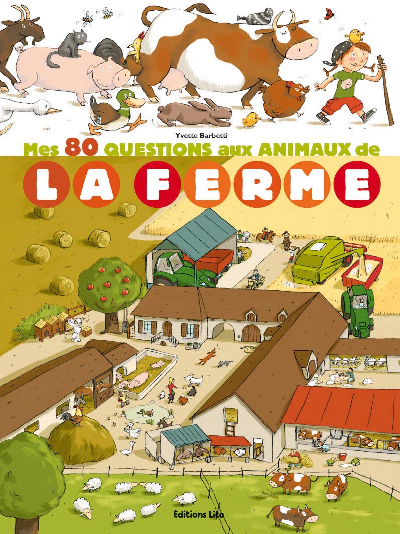 Mes 80 questions aux animaux de la ferme : documentaire - Dès 5 ans 9782244474113