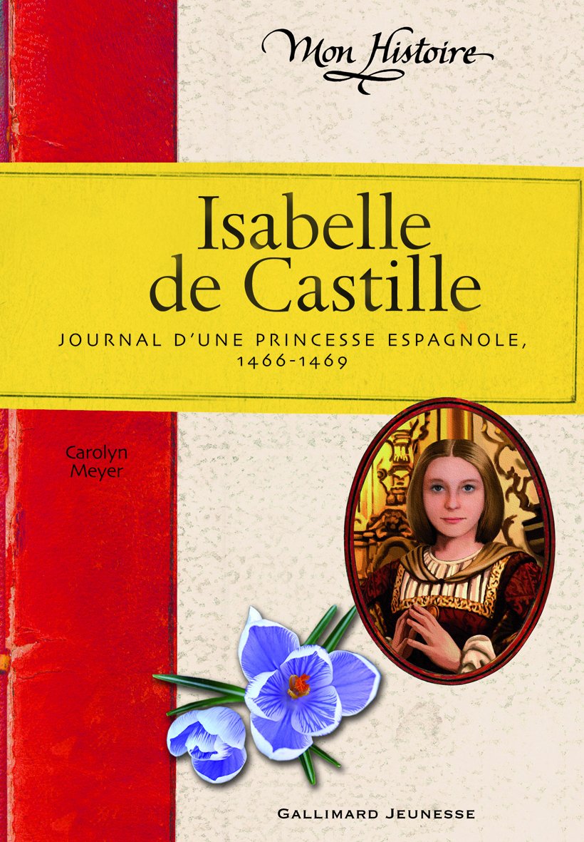 Isabelle de Castille: Journal d'une princesse espagnole (1466-1469) 9782070627103
