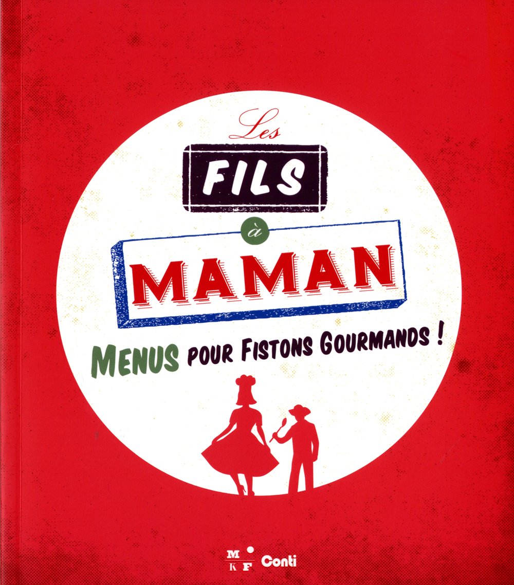 Les fils à maman: Menus pour fistons gourmands ! 9782351030271