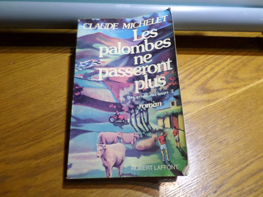 Tome 2 : les palombes ne passeront plus - Les gens de Saint-Libéral 9782221005392