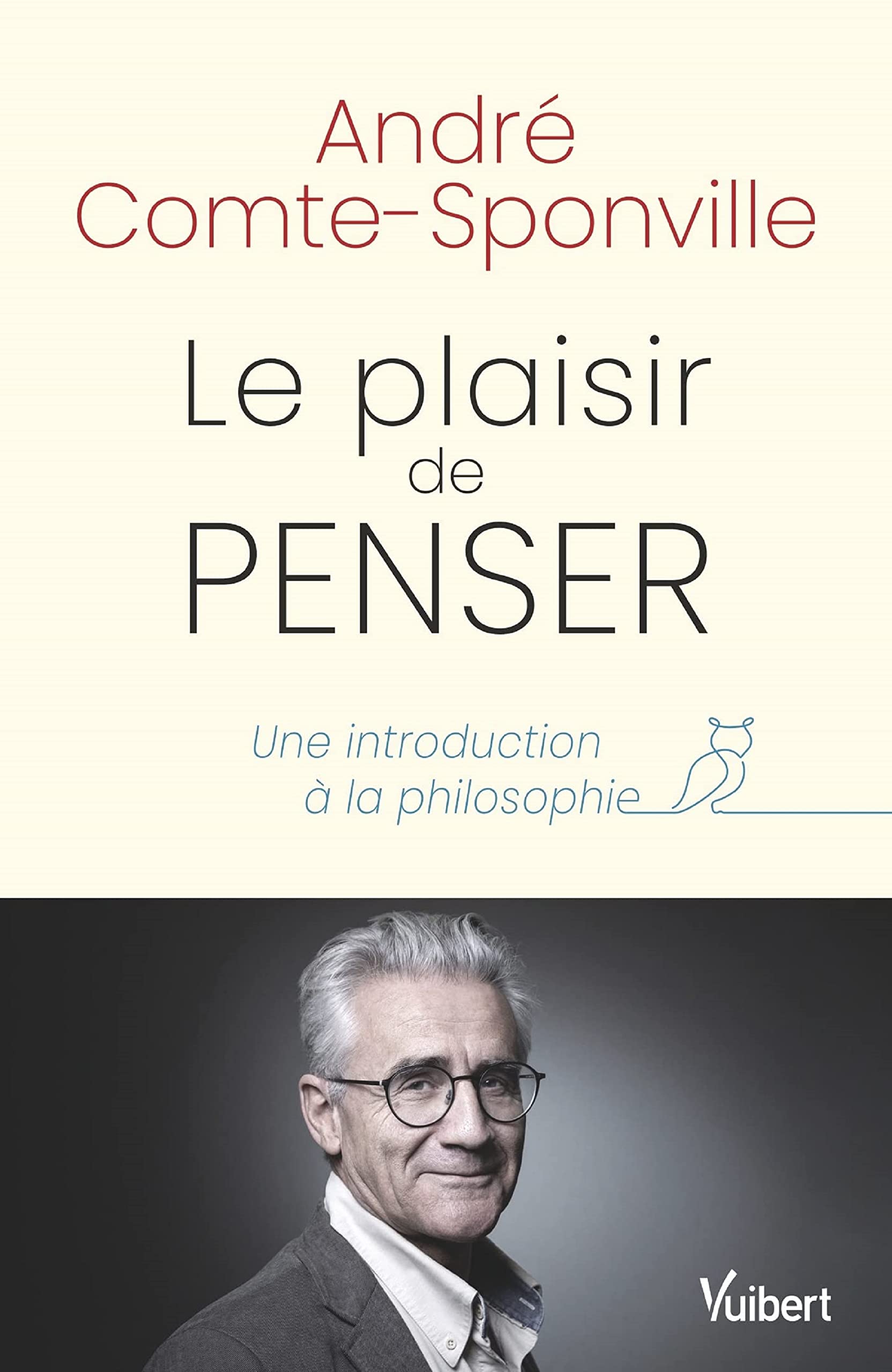 Le plaisir de penser: Une introduction à la philosophie 9782311150087