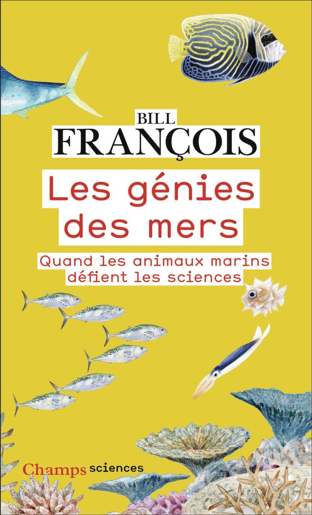 Les génies des mers: Quand les animaux marins défient les sciences 9782080493965