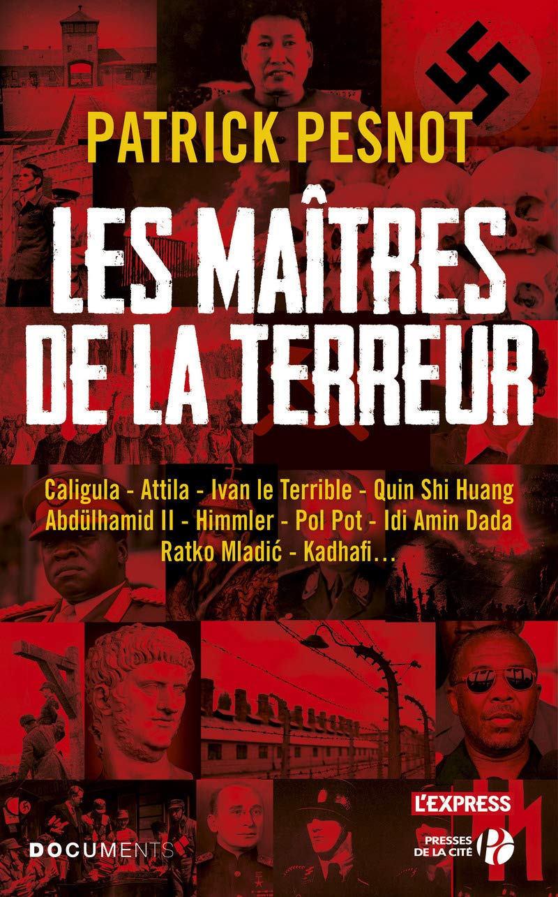 Les Maîtres de la terreur: Caligula - Ivan le Terrible - Quin Shi Huang - Abdülhamid II - Pol Pot - Idi Amin Dada - Mladic - Kadhafi.... 9782258119154