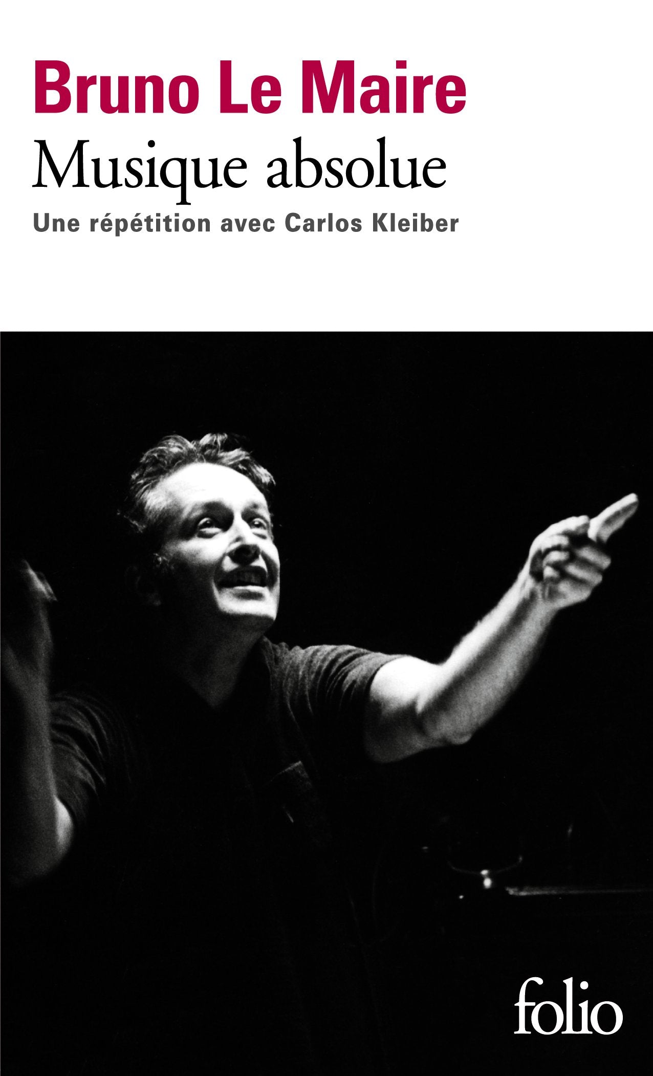 Musique absolue: Une répétition avec Carlos Kleiber 9782070457113