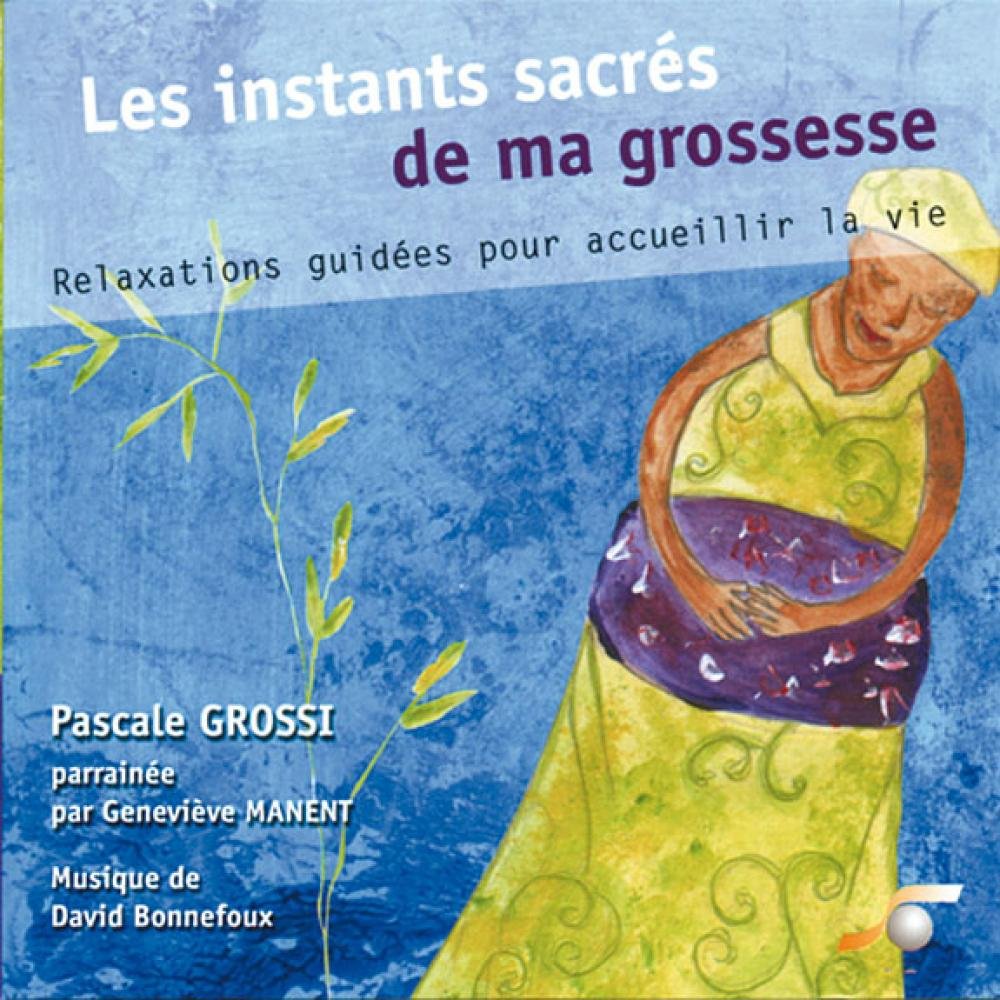 Les Instants Sacrés De Ma Grossesse. 3660341151846