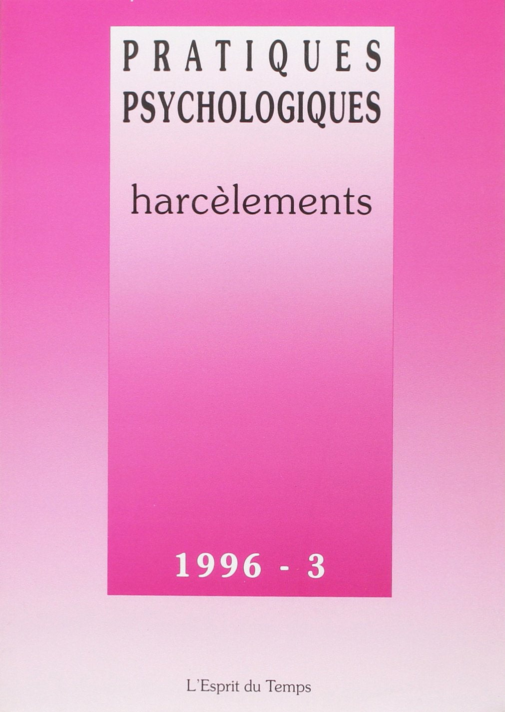 Pratiques psycho. 96-3 : Harcelements 9782908206708