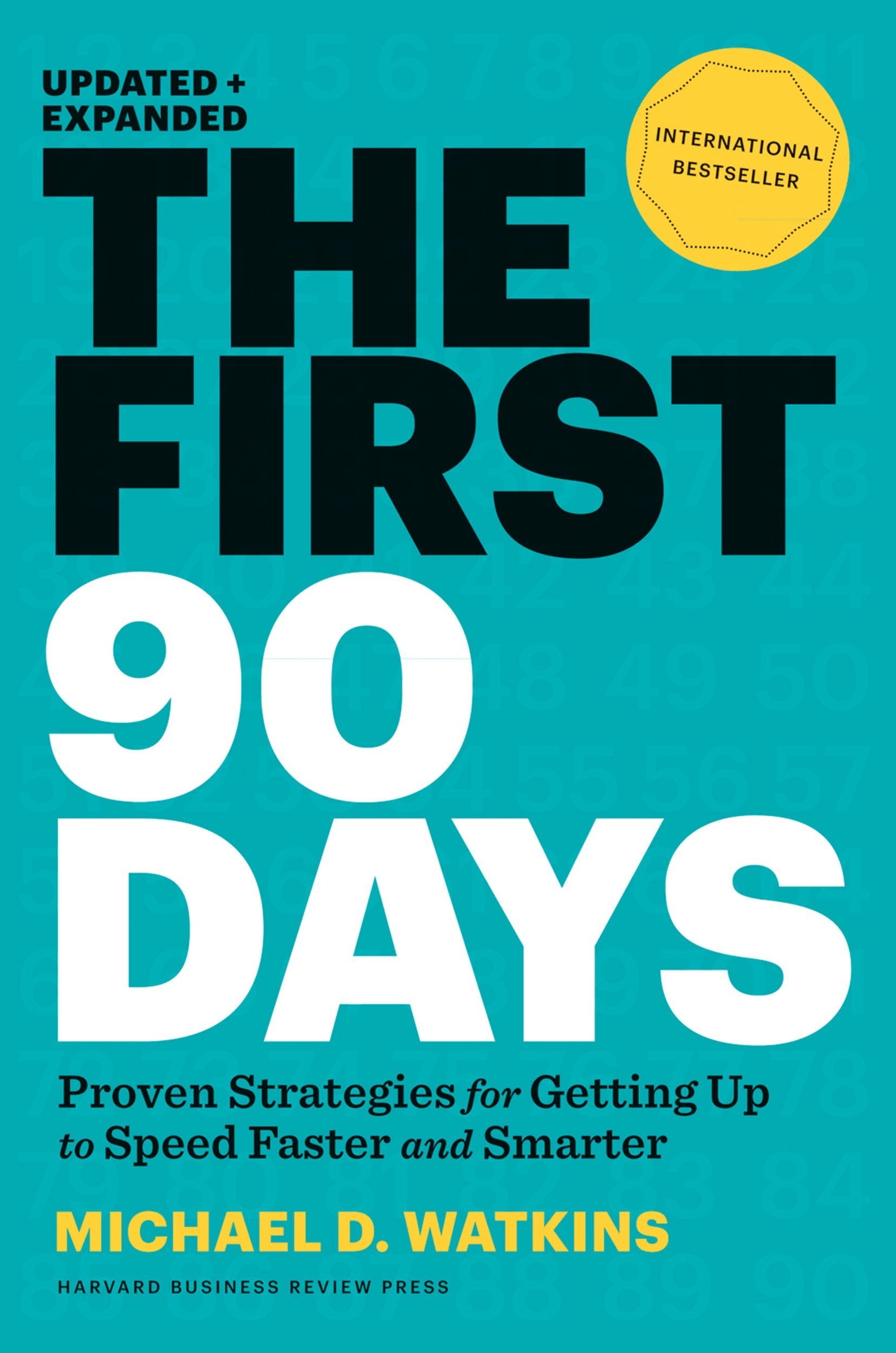 The First 90 Days: Proven Strategies For Getting Up to Speed Faster and Smarter 9781422188613