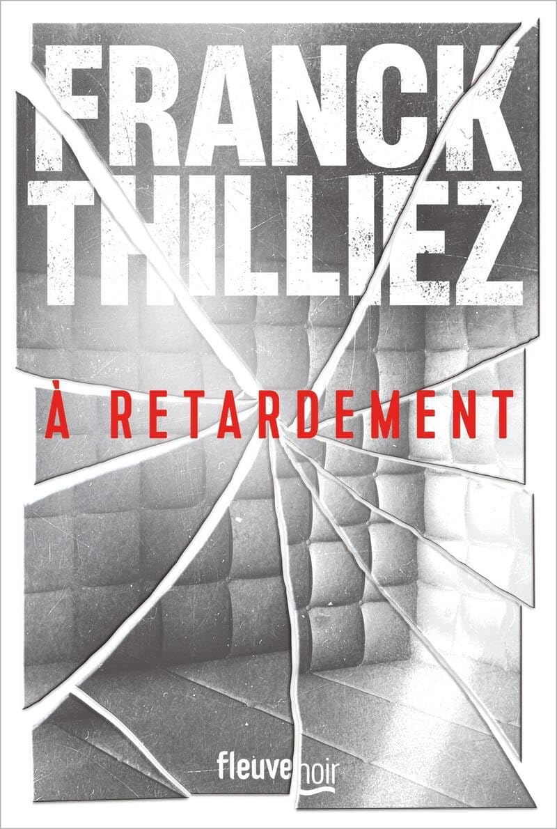 À retardement : Nouveauté Franck Thilliez 2025 - L'auteur de thriller préféré des français - Une enquête de Sharko et de son équipe 9782265157811