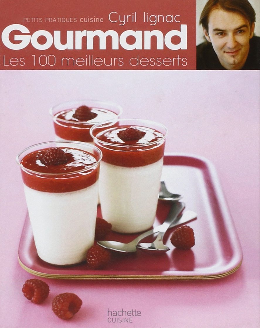 Gourmand: Les 100 meilleurs desserts 9782012376748
