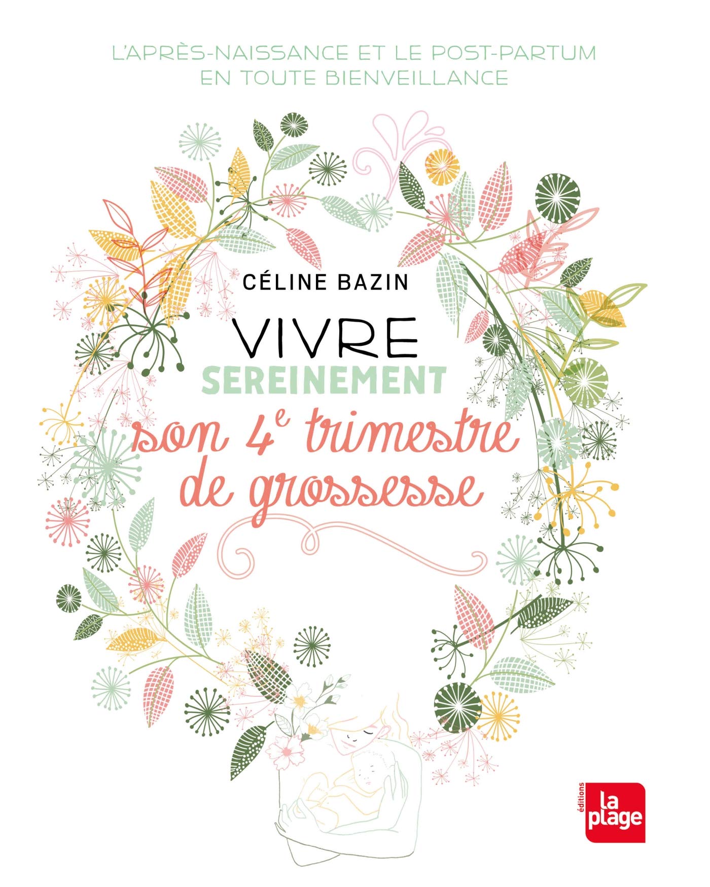 Vivre sereinement son 4ème trimestre de grossesse 9782842218560