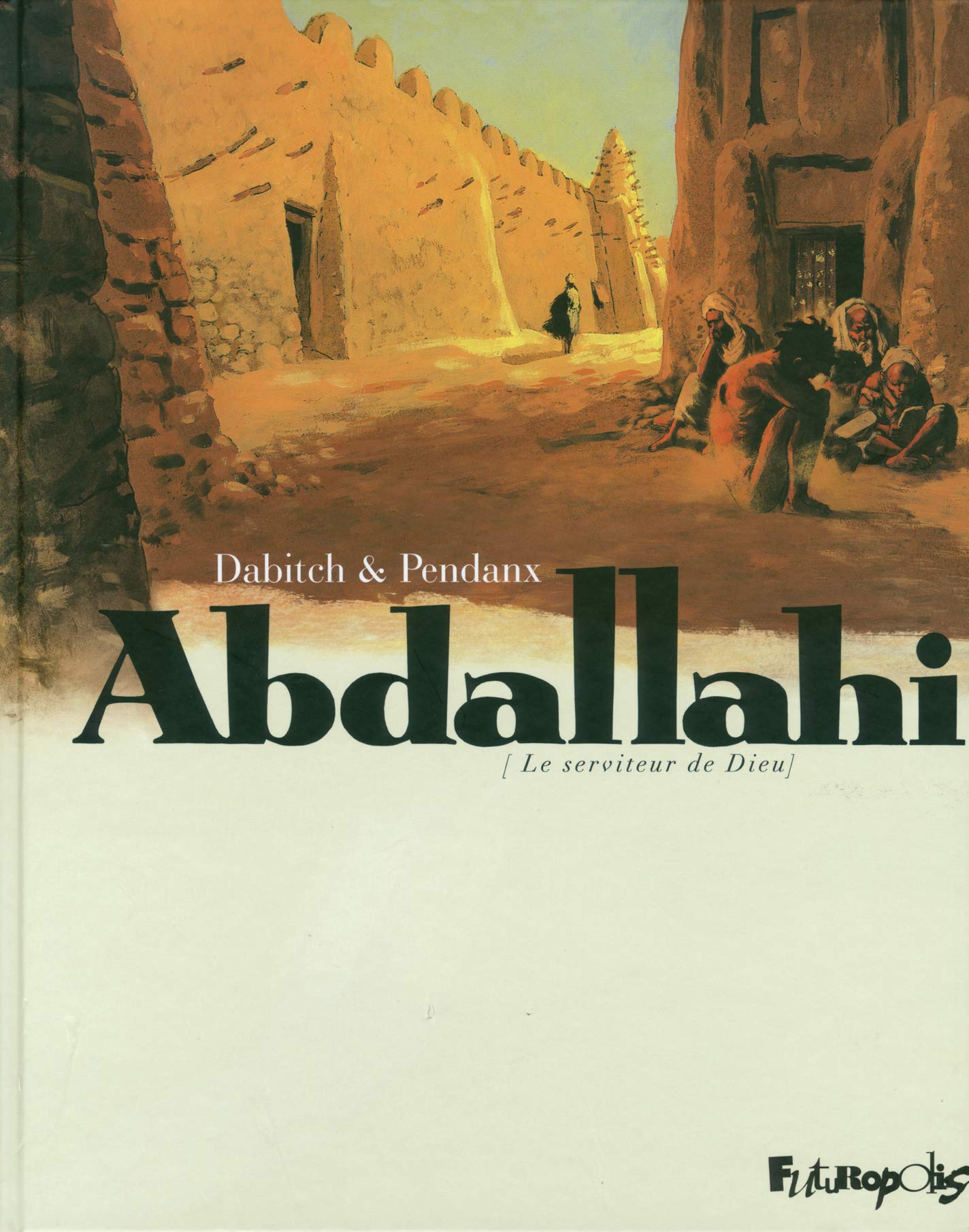 Abdallahi: Le serviteur de Dieu 9782754804080