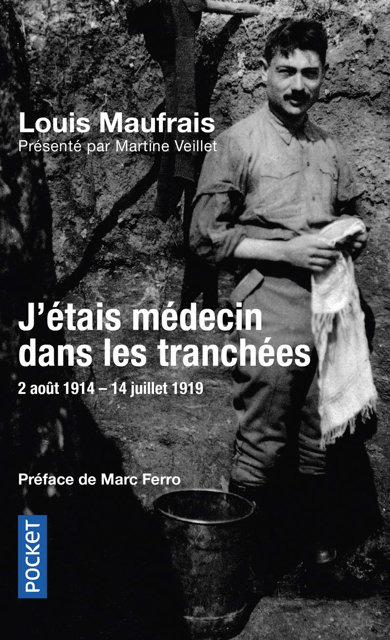 J'étais médecin dans les tranchées: 2 août 1914 - 14 juillet 1919 9782266198288