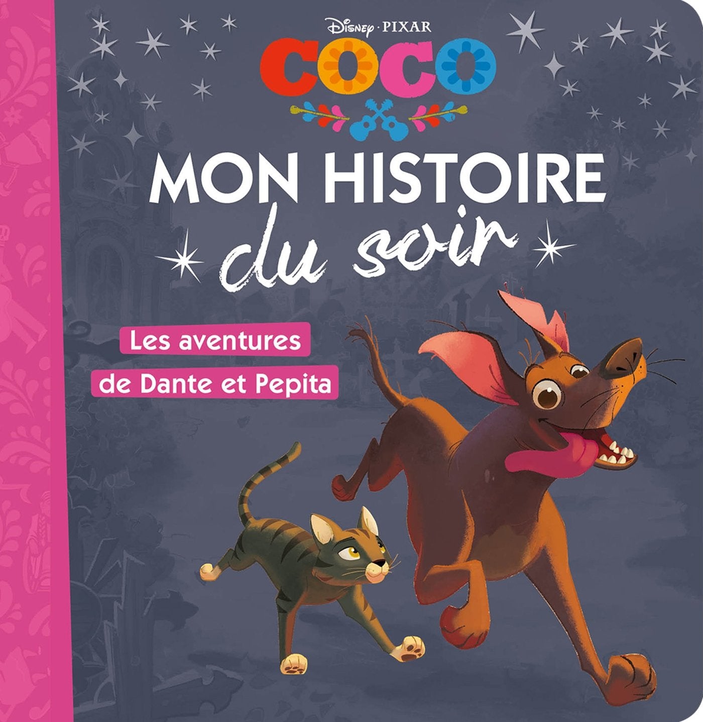 COCO - Mon Histoire du Soir - Les aventures de Dante et Pepita - Disney Pixar: . 9782017051527