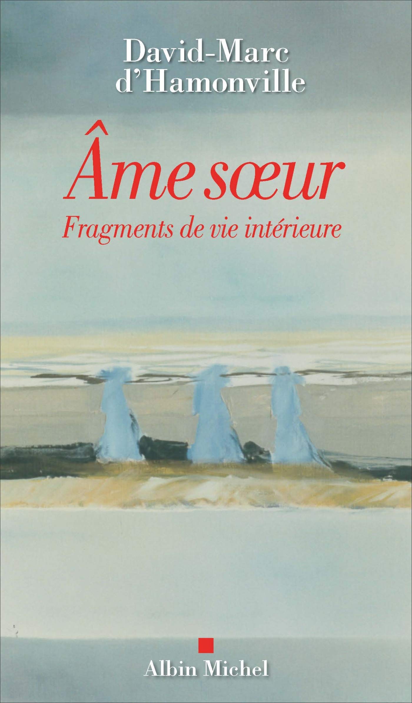 Âme sœur; Fragments de vie intérieure 9782226440372