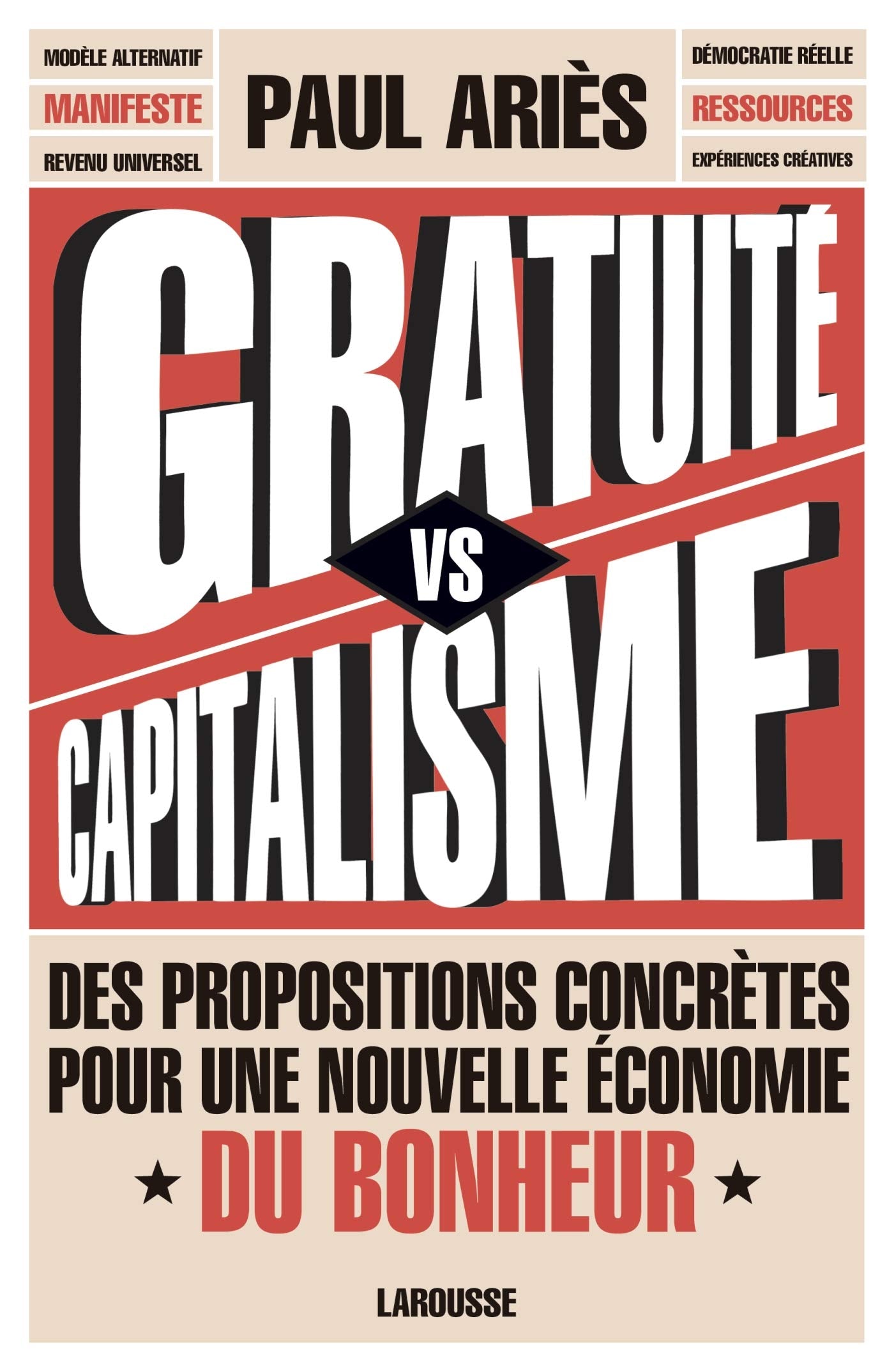 Gratuité versus capitalisme: Des propositions concrètes pour une nouvelle économie du bonheur 9782035950659