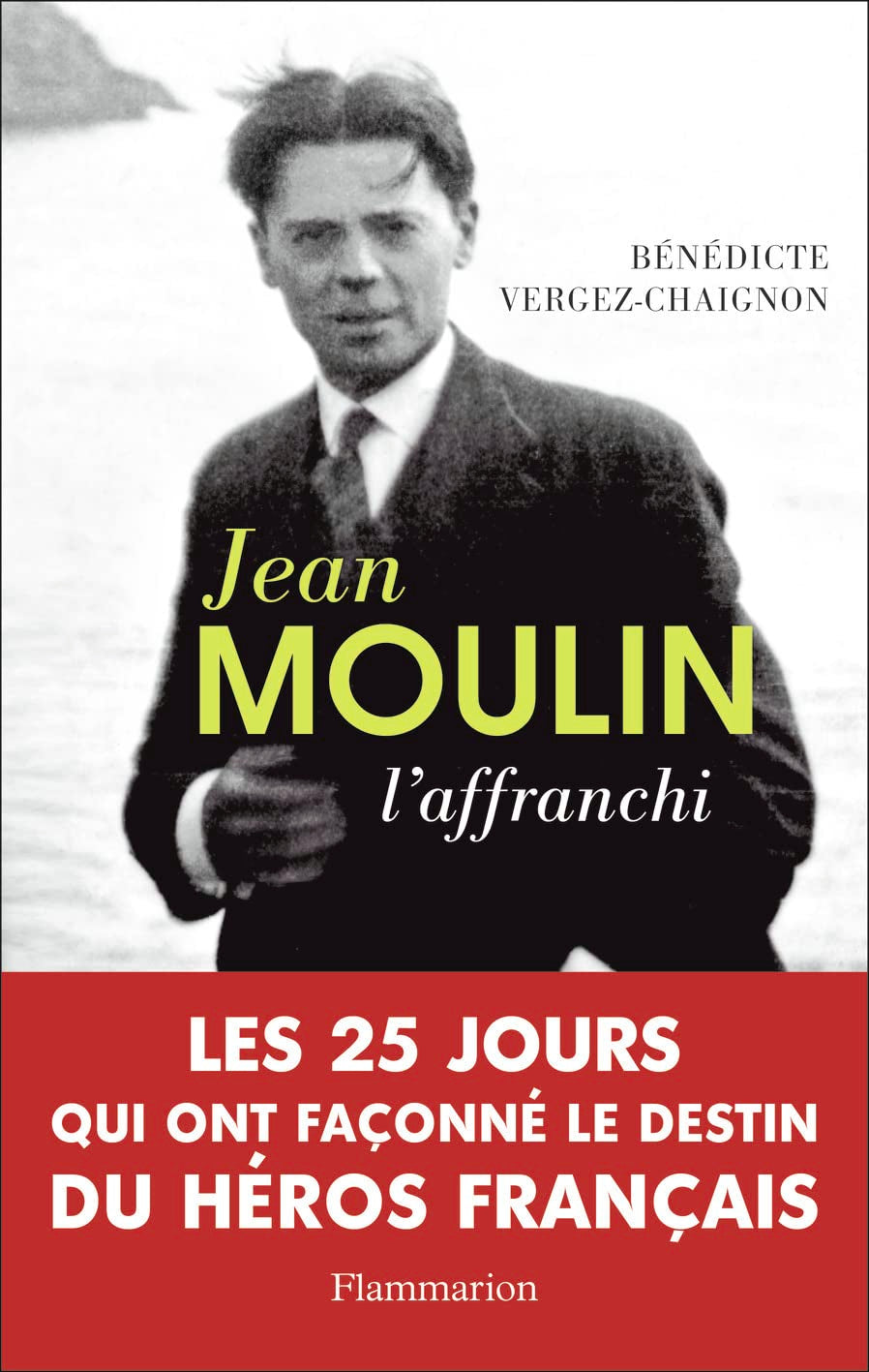 Jean Moulin: L'affranchi 9782081395725