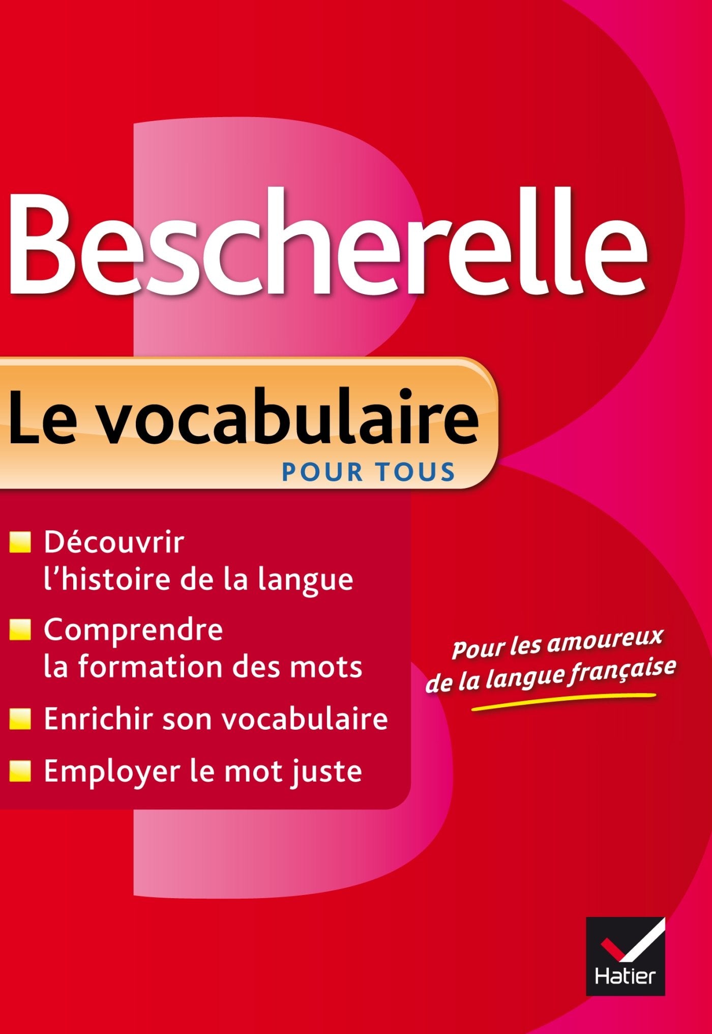 Bescherelle Le vocabulaire pour tous: Ouvrage de référence sur le lexique français 9782218952371