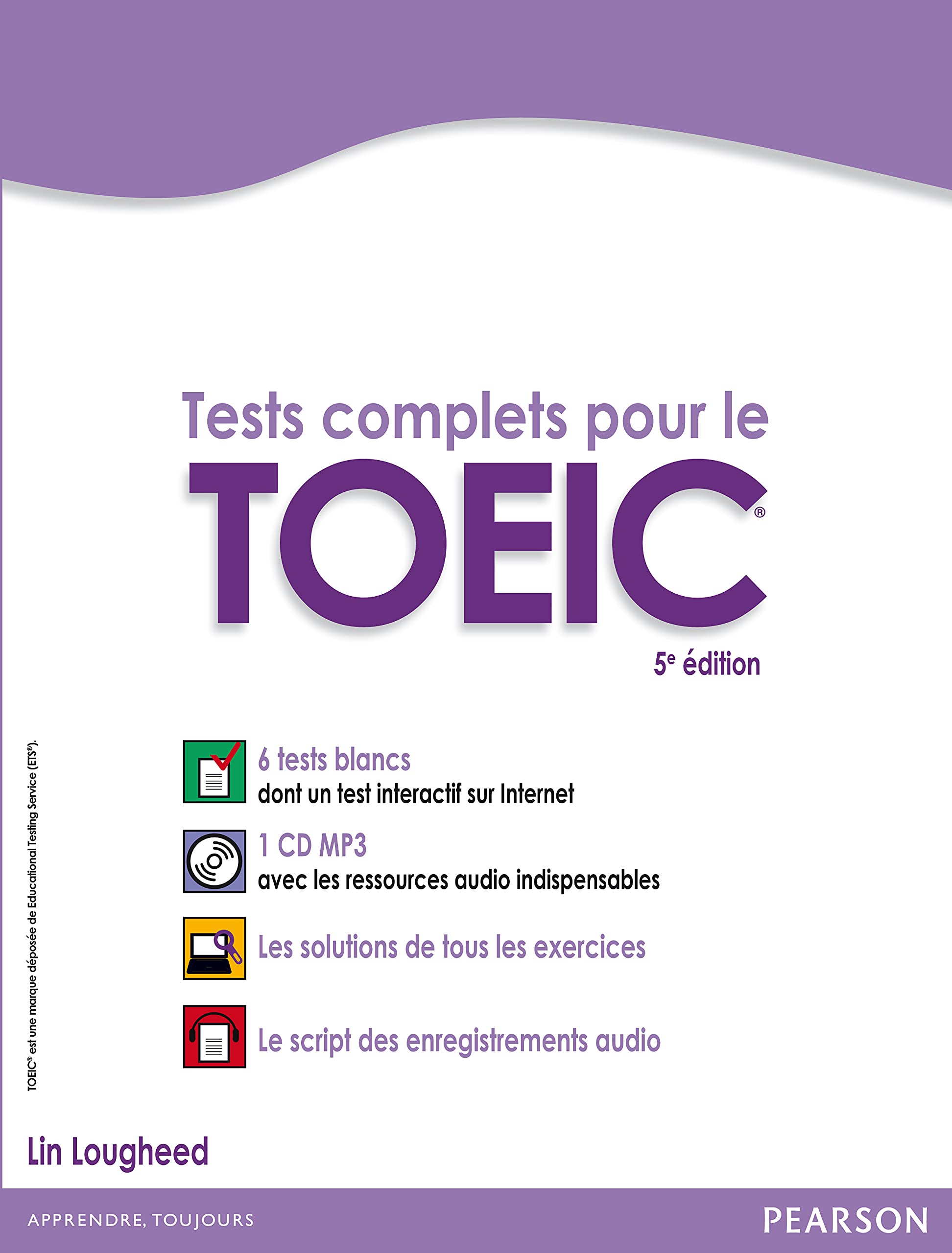 Tests complets pour le TOEIC, avec 5 tests blancs corrigés au format de l'épreuve 9782744076008
