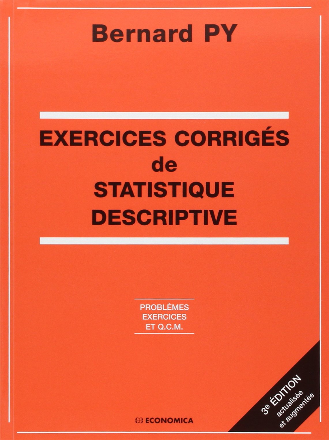 Exercices corrigés de statistique descriptive : Problèmes, exercices et QCM 9782717853902