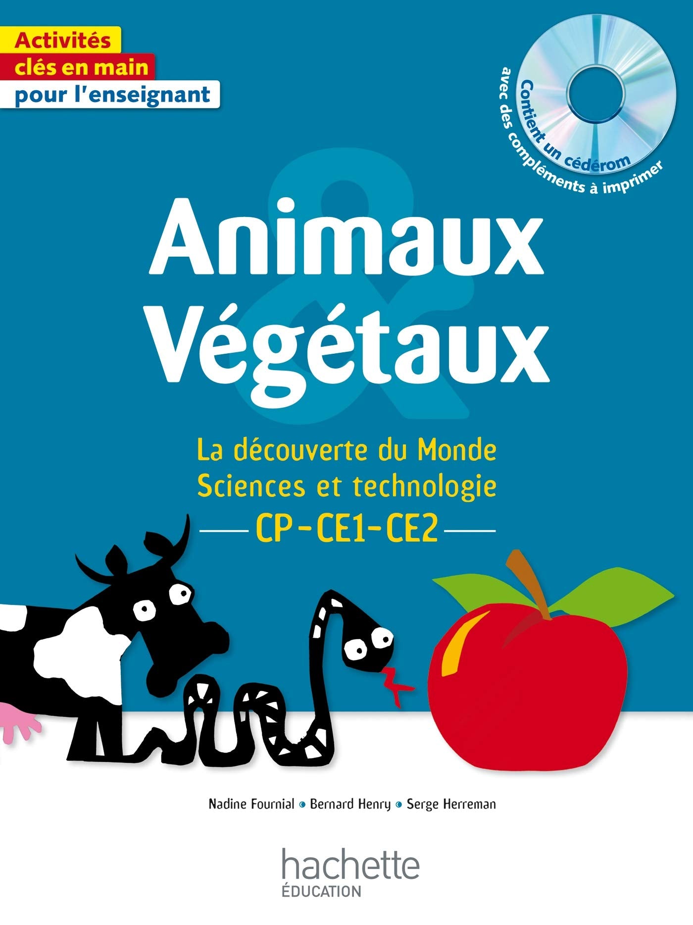 Animaux et Végétaux - La découverte du Monde Sciences et technologie CP CE1 CE2 9782011404107