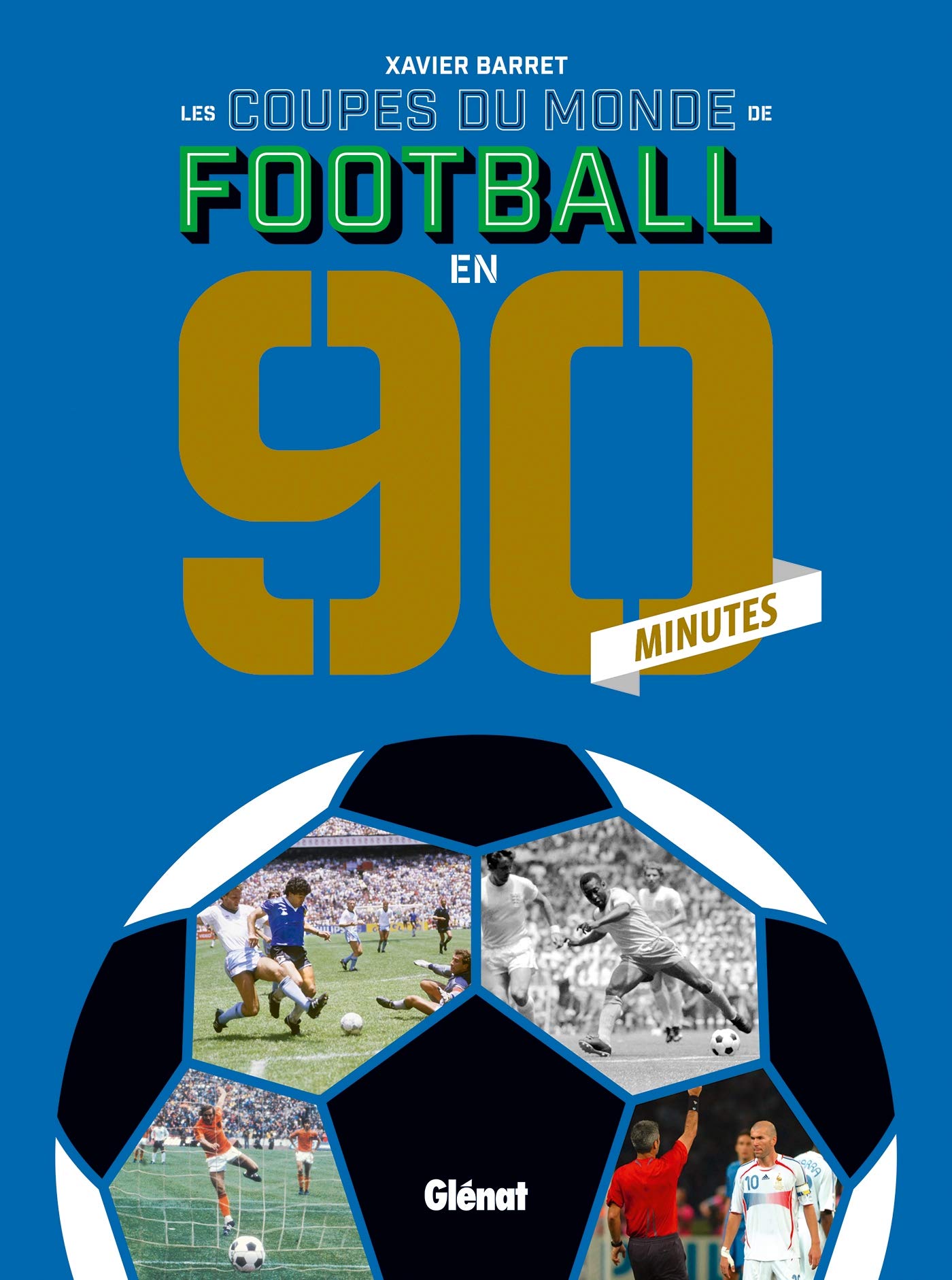 Les coupes du monde de football en 90 minutes 9782344029244