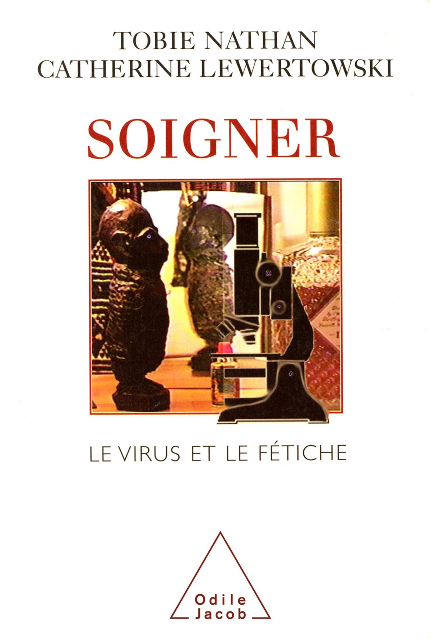 Soigner : Le Virus et le fétiche 9782738106339