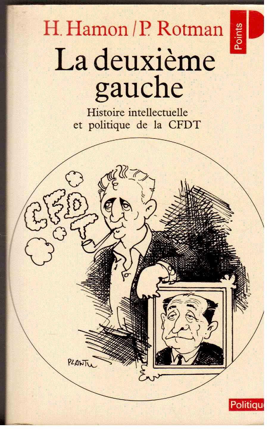 La Deuxième gauche: Histoire intellectuelle et politique de la C.F.D.T. 9782020067294