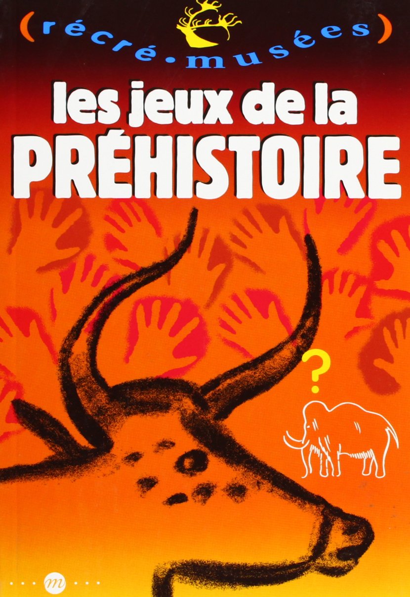 Les Jeux De La Prehistoire 9782711841066