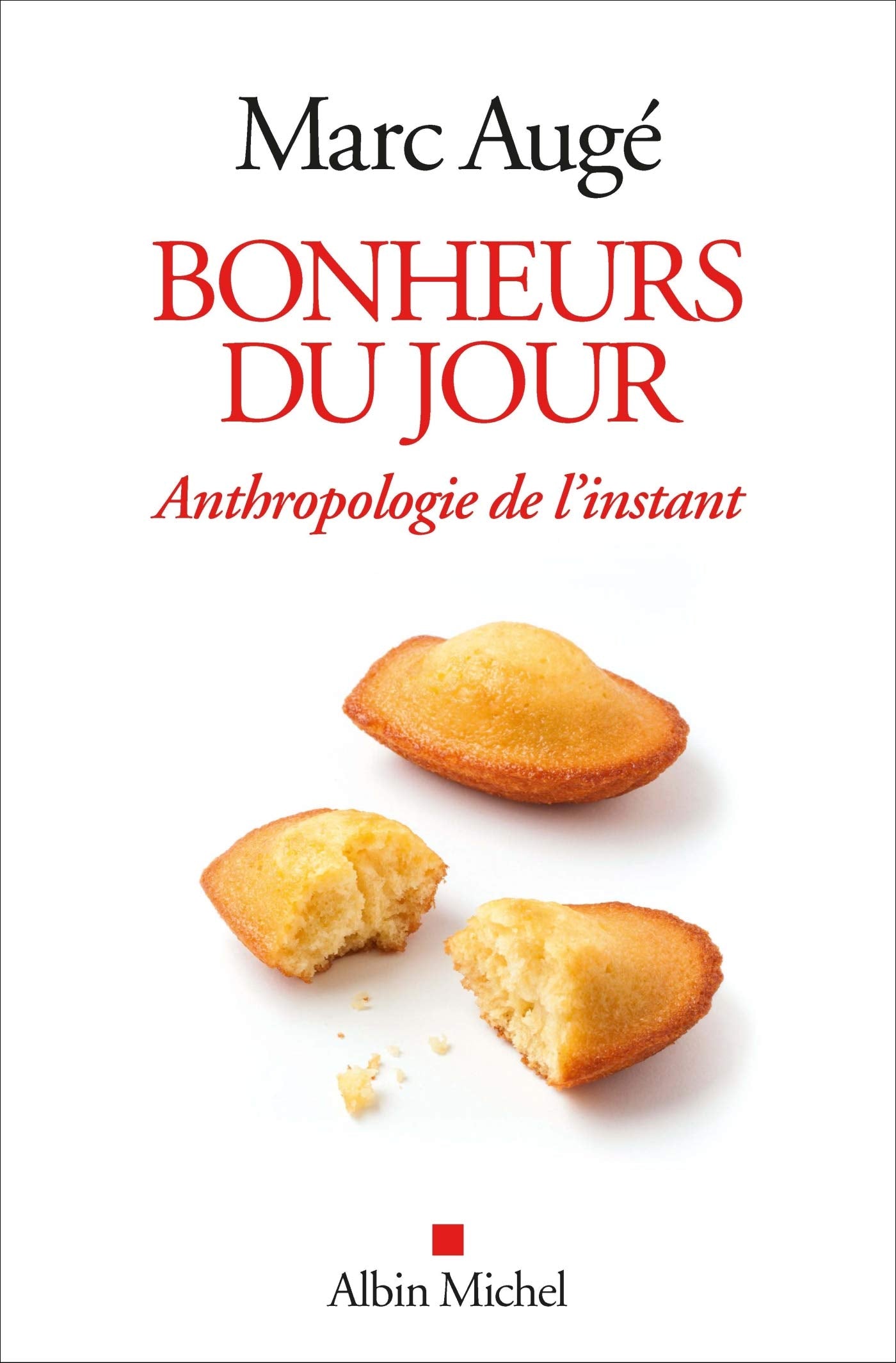 Bonheurs du jour: Anthropologie de l'instant 9782226397843