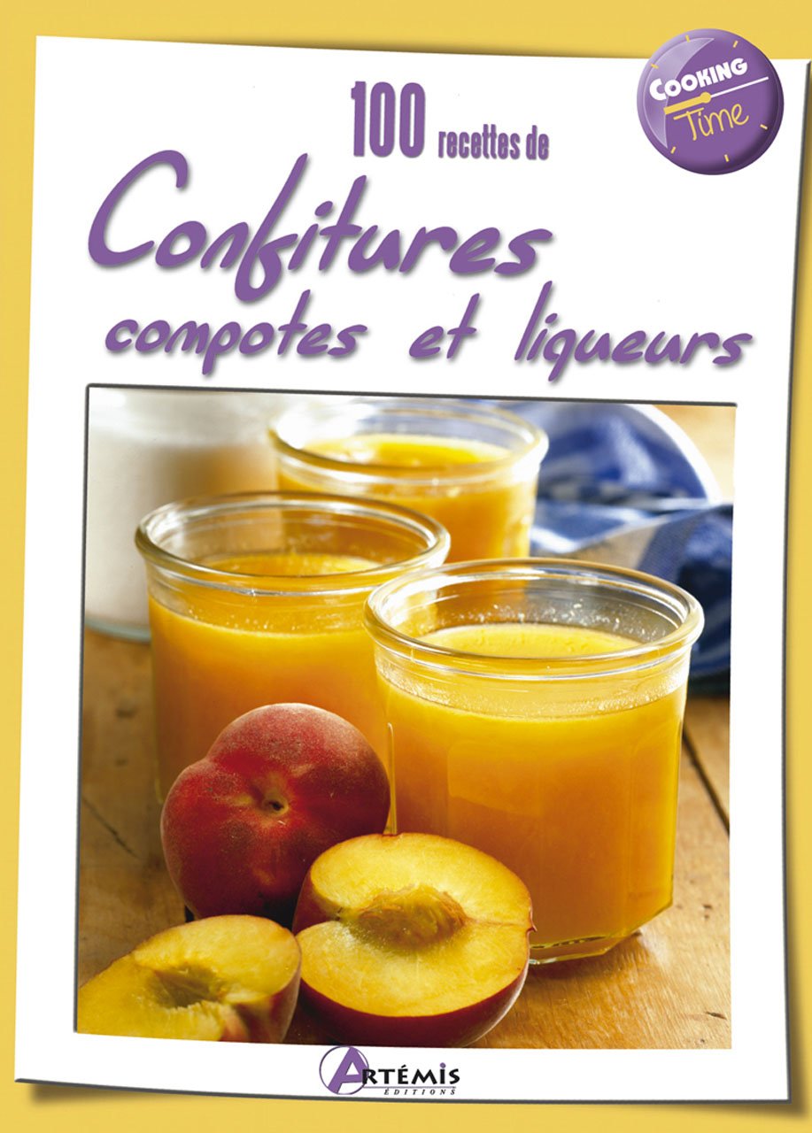 100 recettes de confitures, compotes et liqueurs du jardin 9782816001280
