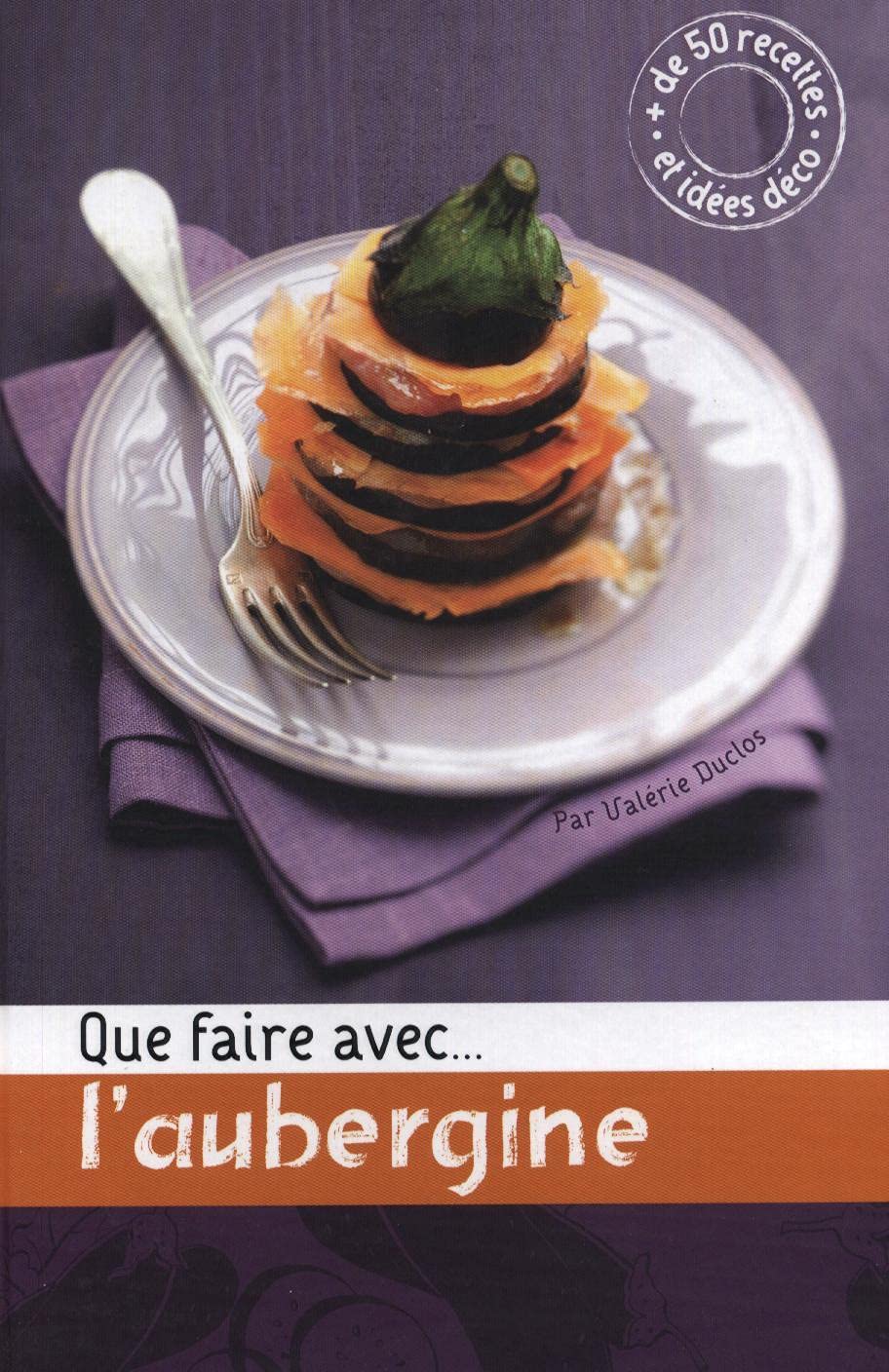 QUE FAIRE AVEC L AUBERGINE 9782298070439