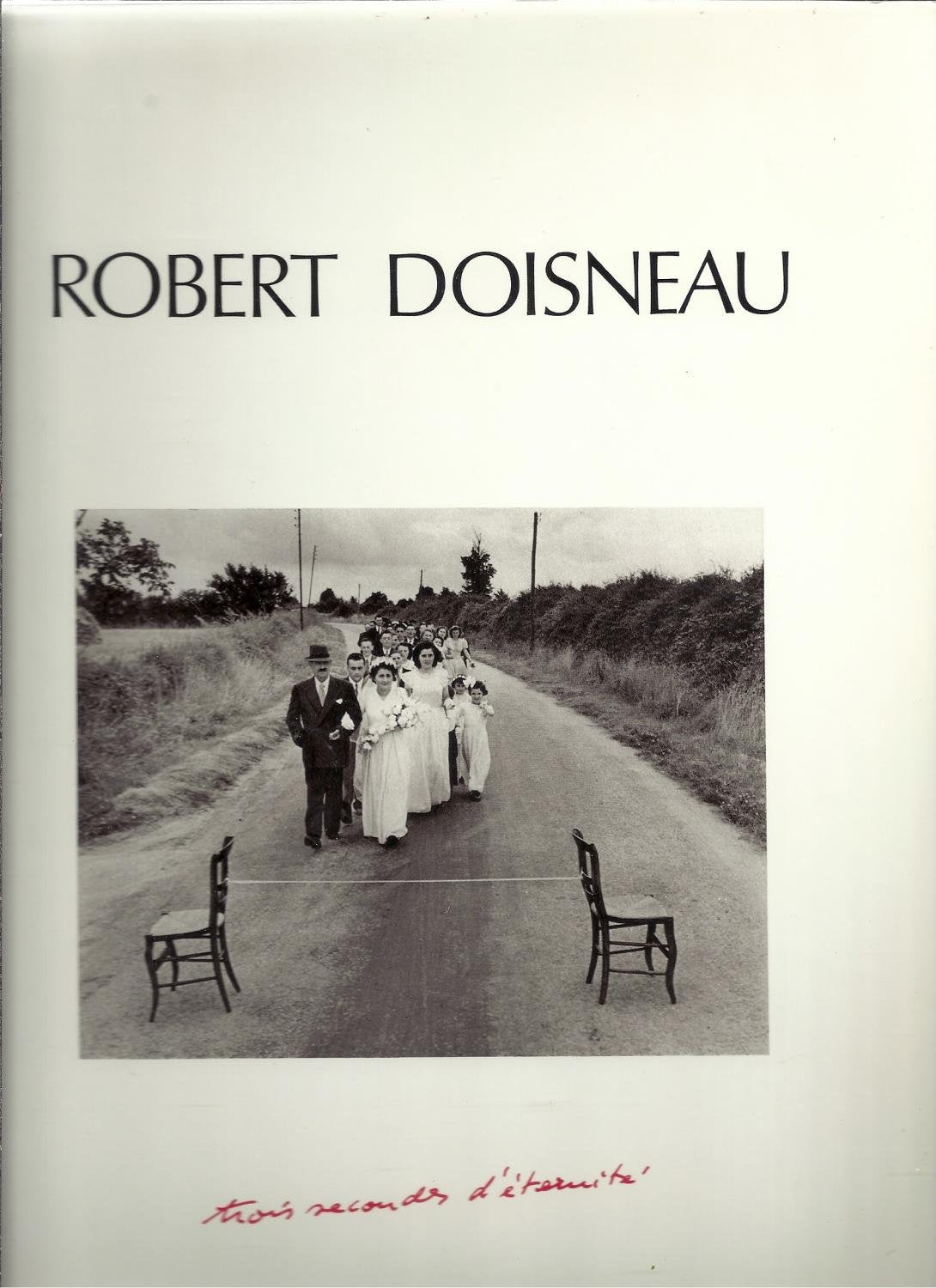 Robert Doisneau. Trois secondes d'éternité, 110 photos. 