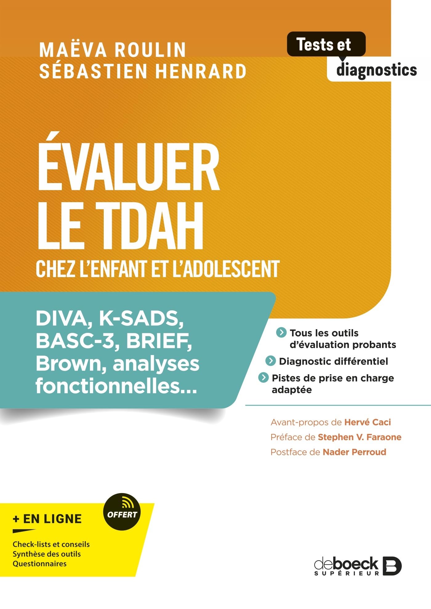 Evaluer le TDAH chez l'enfant et l'adolescent: DIVA, K-SADS, BASC-3, BRIEF, Brown, analyses fonctionnelles… 9782807358287