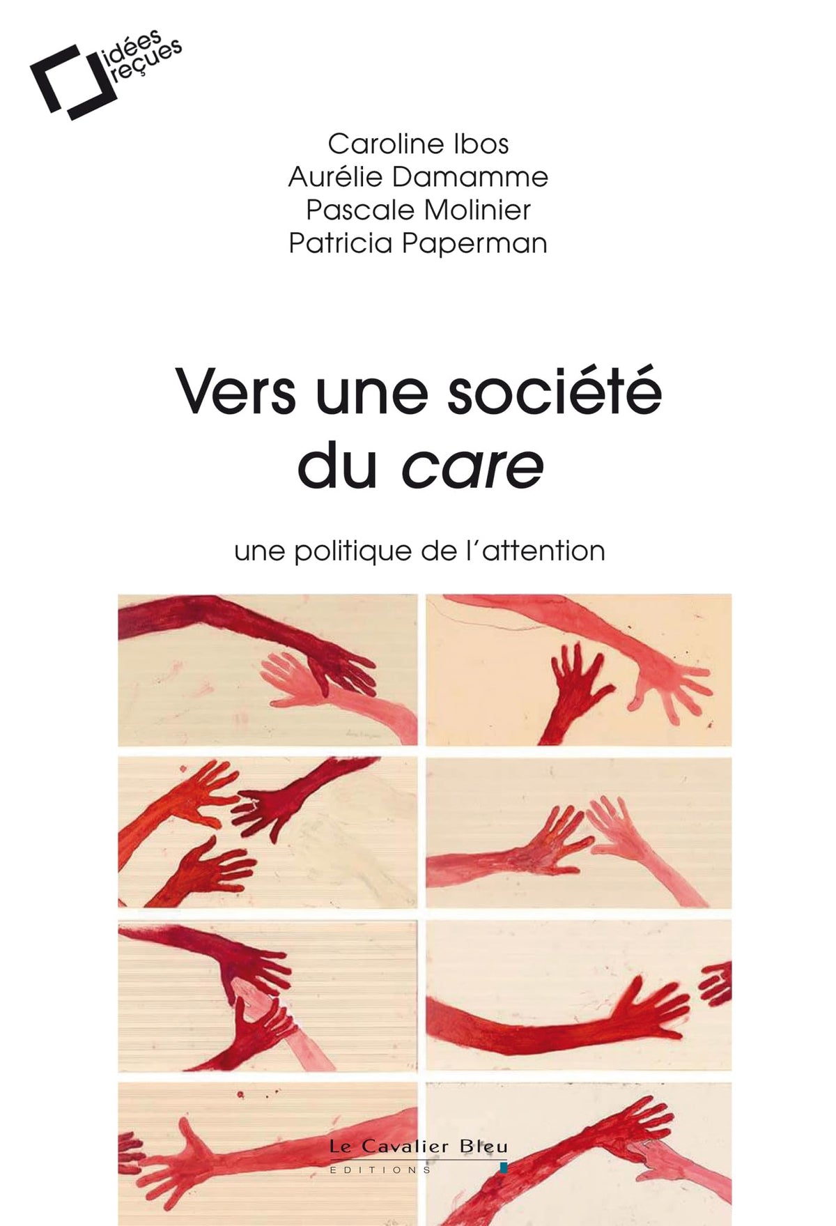 Vers une societe du care: une politique de l'attention 9791031803722