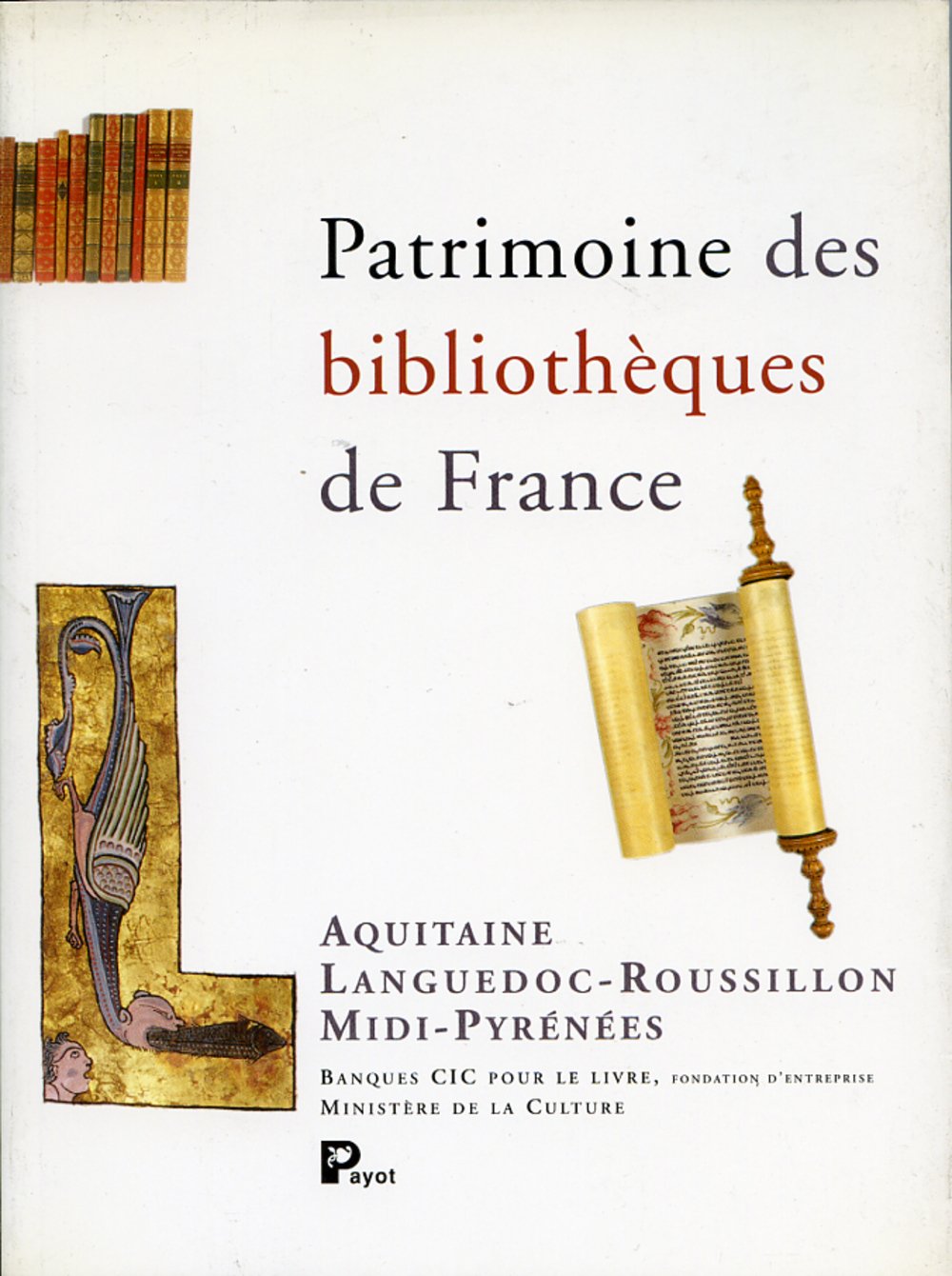 Patrimoine des bibliothèques de France, volume 7 : Aquitaine - Languedoc-Roussillon - Midi-Pyrénées 9782228889704