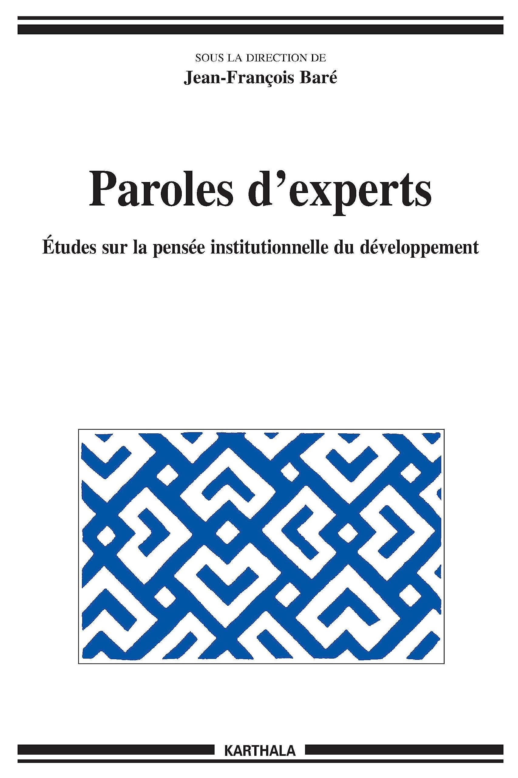 Paroles d'experts : Etudes sur la pensée institutionnelle du développement 9782845867383