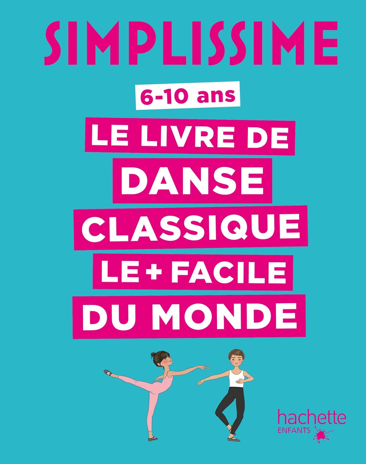 Simplissime Le livre de danse classique le + facile du monde 9782017074779