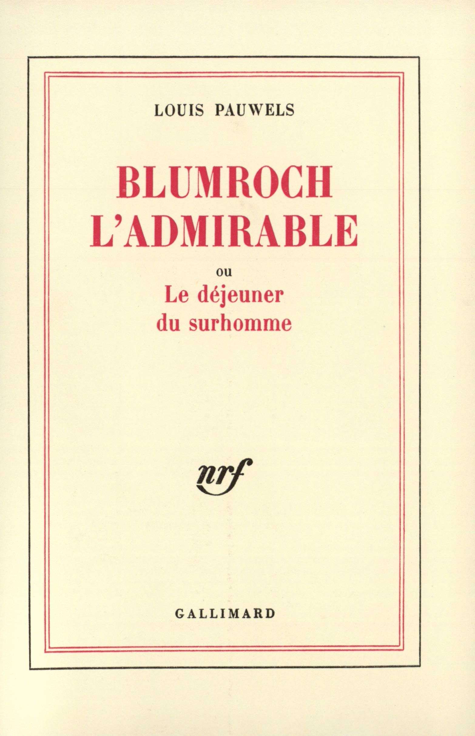 Blumroch l'admirable ou Le déjeuner du surhomme 9782070293643