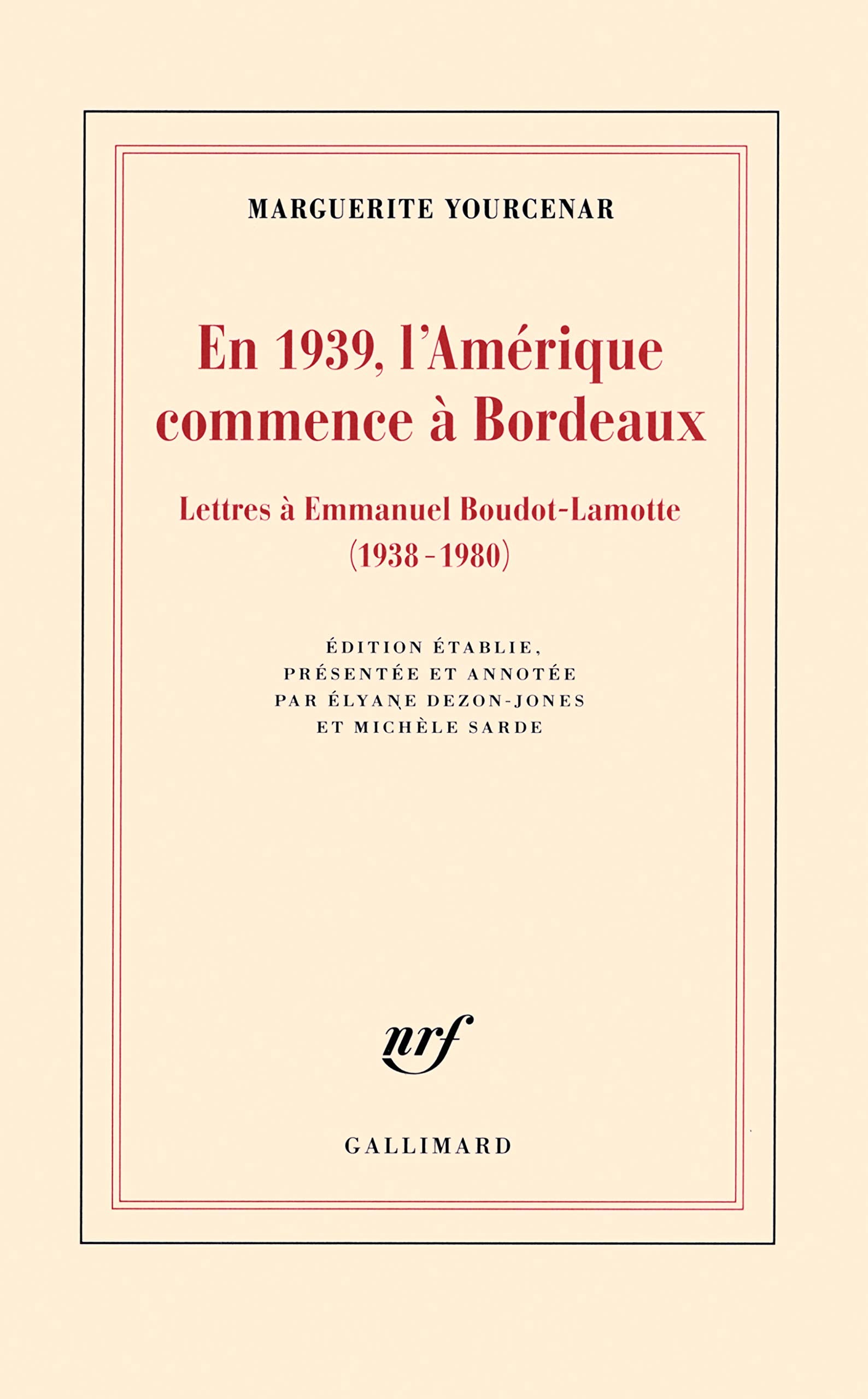 En 1939, l'Amérique commence à Bordeaux: Lettres à Emmanuel Boudot-Lamotte (1938-1980) 9782070139781