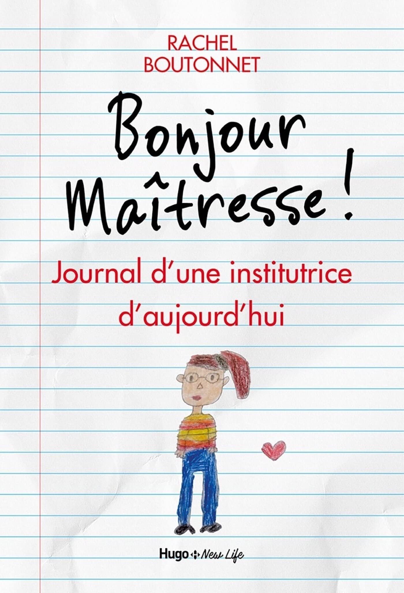 Bonjour maitresse ! - Journal d'une institutrice d'aujourd'hui 9782755649161